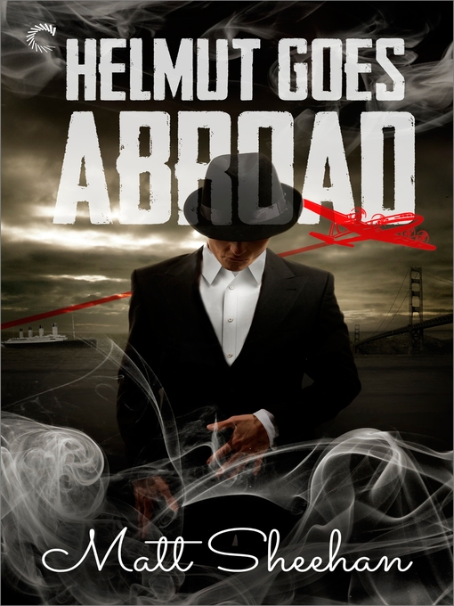 Title details for Helmut Goes Abroad by Matt Sheehan - Available